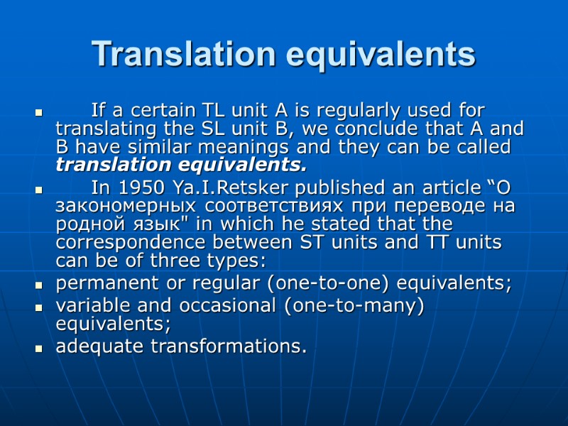 Translation equivalents  If a certain TL unit A is regularly used for translating